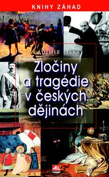 Kniha: Zločiny a tragédie v českých dějinách - Vladimír Liška