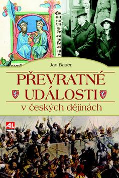 Kniha: Převratné události v českých dějinách - Jan Bauer