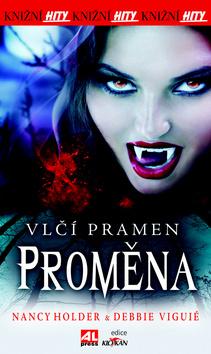 Kniha: Vlčí pramen Proměna - Debbie Viguié; Nancy Holder
