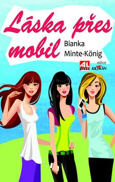 Kniha: Láska přes mobil - Bianka Minte-König