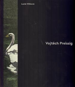 Kniha: Vojtěch Preissig - Lucie Vlčková