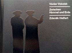 Kniha: Zwischen Himmel und Erde - Vokolek, Václav