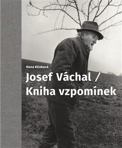 Kniha: Josef Váchal / Kniha vzpomínek - Hana Klínková