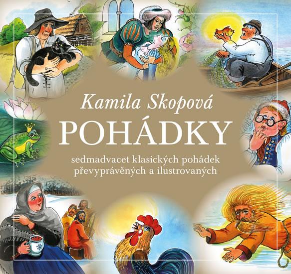 Kniha: Pohádky - Sedmadvacet klasických pohádek převyprávěných a ilustrovaných - Skopová Kamila