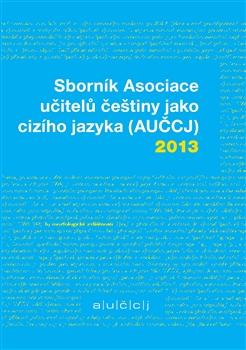 Kniha: Sborník Asociace učitelů češtiny jako cizího jazyka (AUČCJ) 2013 - Vacula, Richard