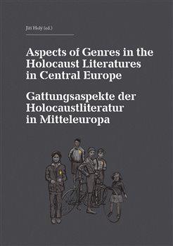 Kniha: Aspects of Genres in the Holocaust Literatures in Central Europe / Die Gattungsaspekte der Holocaustliteratur in Mitteleuropaautor neuvedený