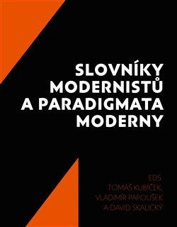 Kniha: Slovníky modernistů a paradigmata modernyautor neuvedený