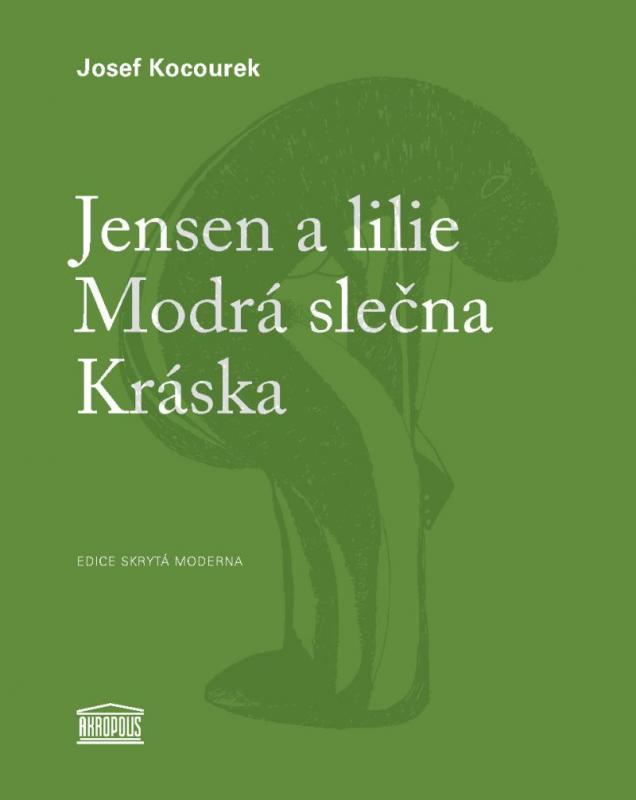 Kniha: Jensen a lilie / Modrá slečna / Kráska - Kocourek Josef