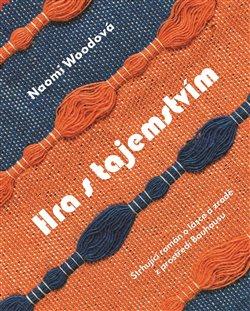 Kniha: Hra s tajemstvím - Naomi Woodová