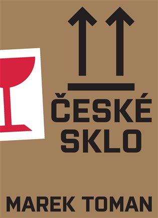 Kniha: České sklo - Toman, Marek