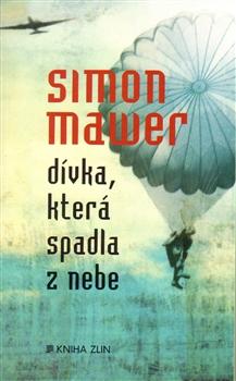 Kniha: Dívka, která spadla z nebe - Simon Mawer