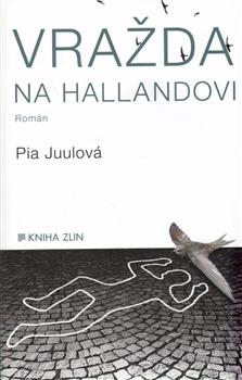 Kniha: Vražda na Hallandovi - Pia Juulová