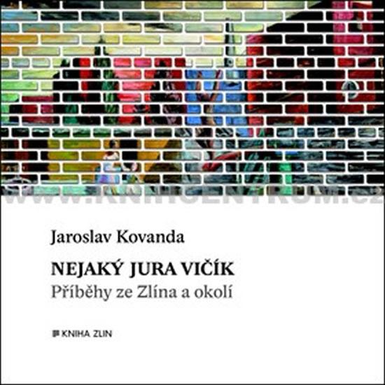 Kniha: Nejaký Jura Vičík - Kovanda Jaroslav