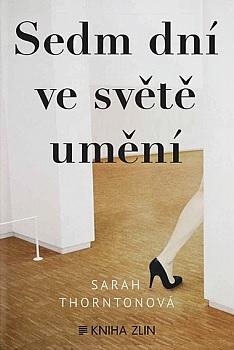 Kniha: Sedm dní ve světě umění - Sarah Thorntonová