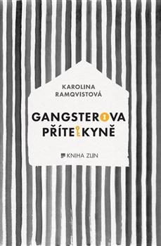 Kniha: Gangsterova přítelkyně - Karolina Ramqvistová