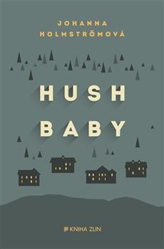 Kniha: Hush baby - Johanna Holmströmová