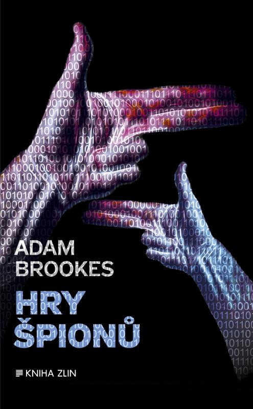 Kniha: Hry špionů - Adam Brookes, Irena Steinerová