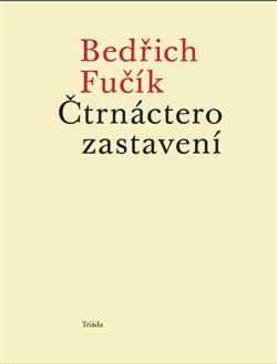 Kniha: Čtrnáctero zastavení - Bedřich Fučík