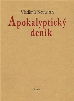 Kniha: Apokalyptický deník - Neuwirth, Vladimír