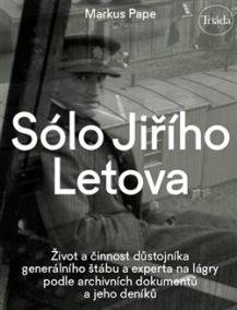 Sólo Jiřího Letova: Život a činnost důst