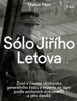 Kniha: Sólo Jiřího Letova: Život a činnost důst - Pape, Markus