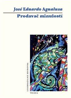 Kniha: Prodavač minulostí - Agualusa, José Eduardo
