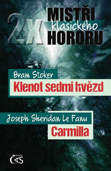 Kniha: Klenot sedmi hvězd / Carmilla - Stoker, Sheridan LeFanu Joseph Bram