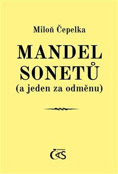 Kniha: Mandel sonetů (a jeden za odměnu) - Čepelka, Miloň