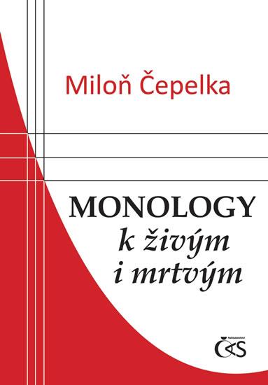 Kniha: Monology k živým i mrtvým - Čepelka Miloň