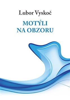 Kniha: Motýli na obzoru - Vyskoč, Lubor