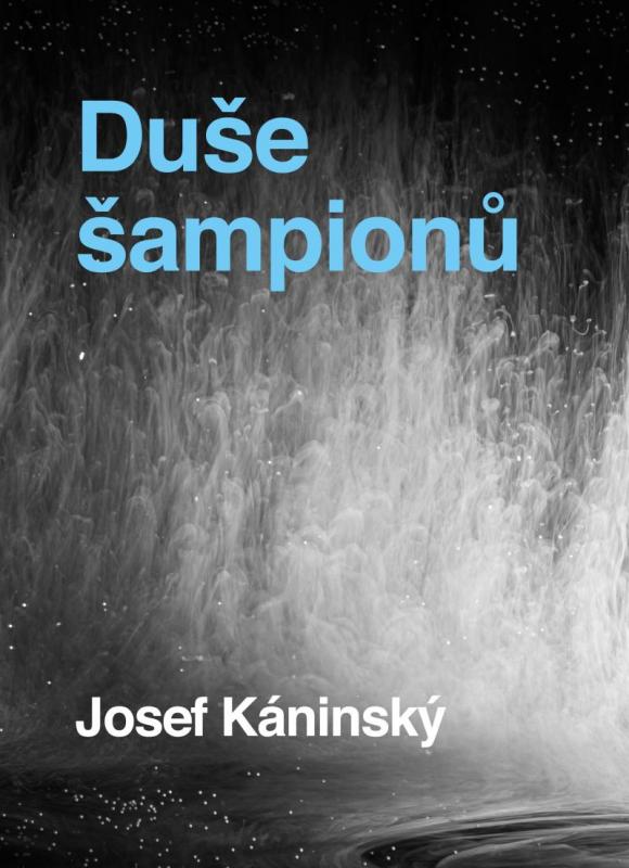 Kniha: Duše šampionů - Káninský Josef