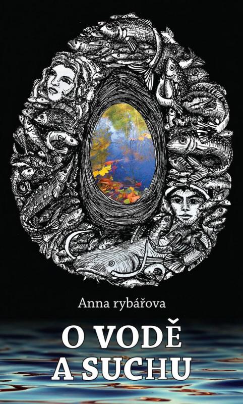 Kniha: O vodě a suchu - Rybářova Anna