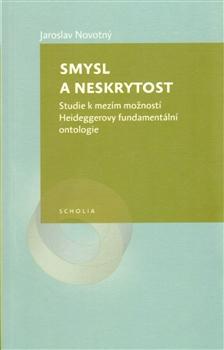 Kniha: Smysl a neskrytost - Jaroslav Novotný