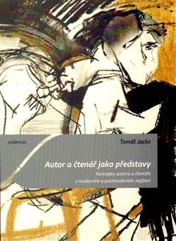 Kniha: Autor a čtenář jako představy - Tomáš Jacko