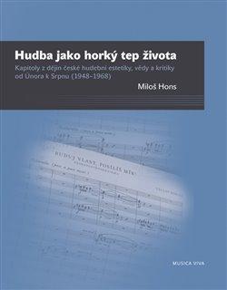 Kniha: Hudba jako horký tep života - Hons, Miloš