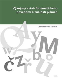 Kniha: Vývojový vztah fonematického povědomí a znalosti písmen - Gabriela Seidlová Málková