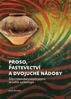 Kniha: Proso, pastevectví a dvojuché nádoby - Jakub Maršálek