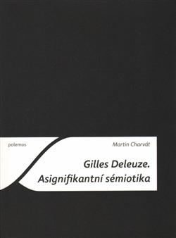 Kniha: Gilles Deleuze - Martin Charvát