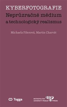 Kniha: Kyberfotografie. Neprůzračné médium a technologický realismusautor neuvedený