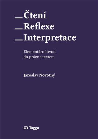 Kniha: Čtení – reflexe – interpretace - Novotný, Jaroslav