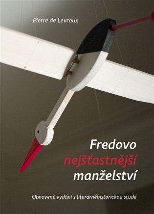 Kniha: Fredovo nejšťastnější manželství - de Levroux, Pierre