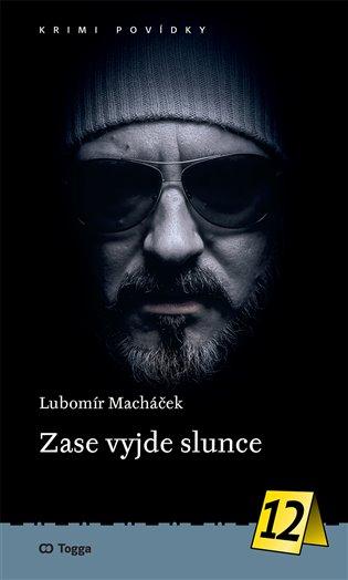 Kniha: Zase vyjde slunce - Macháček, Lubomír
