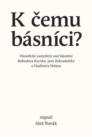 Kniha: K čemu básníci? - Novák, Aleš