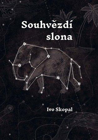 Kniha: Souhvězdí slona - Skopal, Ivo