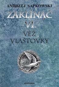 Zaklínač VI. - Věž vlaštovky - 6.vydání