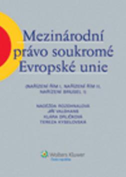 Kniha: Mezinárodní právo soukromé Evropské unie - Naděžda Rozehnalová