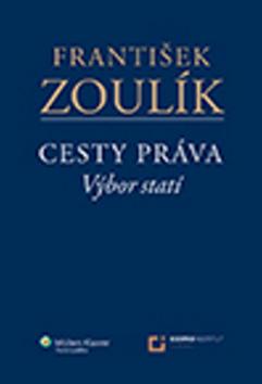 Kniha: Cesty práva - František Zoulík