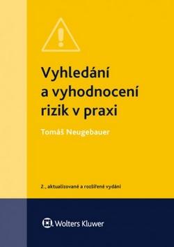 Kniha: Vyhledání a vyhodnocení rizik - Tomáš Neugebauer