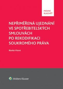 Kniha: Nepřiměřená ujednání ve spotřebitelských smlouvách po rekodifikaci soukromého práva - Blanka Vítová