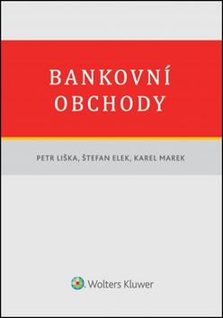Kniha: Bankovní obchody - Petr Liška; Štefan Elek; Karel Marek